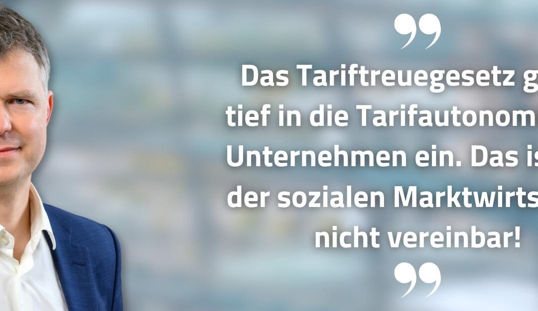 Tariftreuegesetz: Gefahr für Tarifbindung und Wettbewerbsfähigkeit